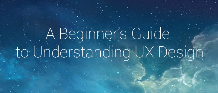 A Beginner’s Guide to Understanding UX Design